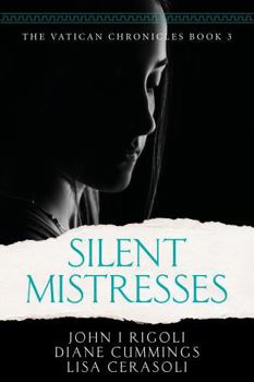 Paperback Silent Mistresses: A Gripping Vatican Conspiracy Thriller Book