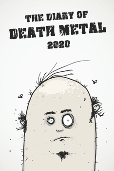 Paperback The Diary Of Death Metal 2020: A funny Death Metal fan diary for 2020 Book