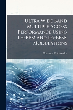 Ultra Wide Band Multiple Access Performance Using Th-Ppm and DS-Bpsk Modulations