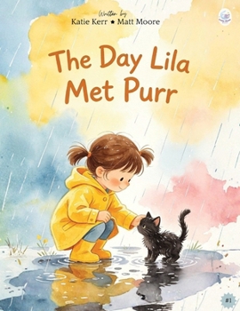 The Day Lila Met Purr (New Edition) (A day in a life of Lila and Purr)