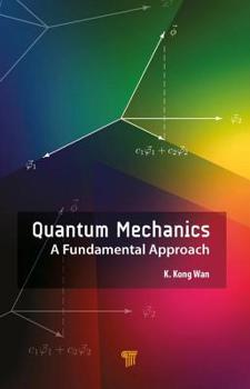 Hardcover Quantum Mechanics: A Fundamental Approach Book
