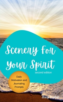 Paperback Scenery For Your Spirit: Second Edition: Motivational Journaling Prompts Book