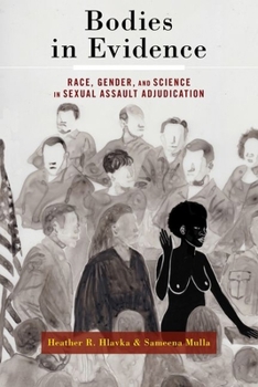 Hardcover Bodies in Evidence: Race, Gender, and Science in Sexual Assault Adjudication Book