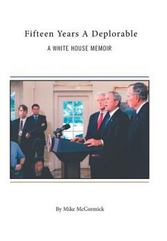 Hardcover Fifteen Years A Deplorable: A White House Memoir Book