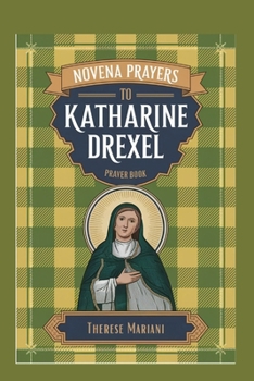 Paperback Novena to St. Katharine Drexel: "Seeking Intercession for Justice, Mercy, and Unshakable Faith" Book
