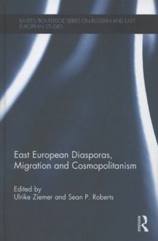 Hardcover East European Diasporas, Migration and Cosmopolitanism Book