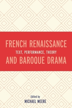 Hardcover French Renaissance and Baroque Drama: Text, Performance, Theory Book