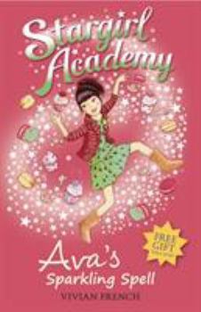 Ava's Sparkling Spell - Book #4 of the Stargirl Academy