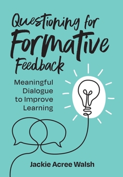 Paperback Questioning for Formative Feedback: Meaningful Dialogue to Improve Learning Book
