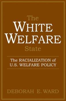 Paperback The White Welfare State: The Racialization of U.S. Welfare Policy Book