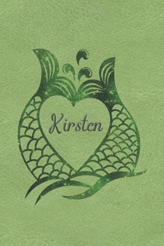 Personalized Daily Journal Diary - Mermaid Tails - Kirsten: Green Jewels Mermaid Tail Design with Name in a Heart Journal For Women To Write Daily Events or Private Thoughts