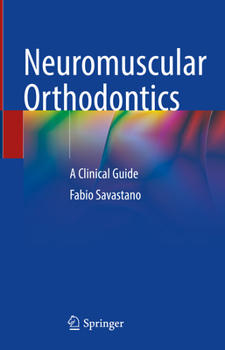 Hardcover Neuromuscular Orthodontics: A Clinical Guide Book