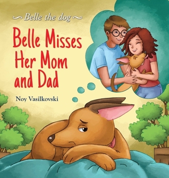 Hardcover Belle Misses Her Mom and Dad Book