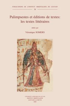 Paperback Palimpsestes Et Editions de Textes: Les Textes Litteraires: Actes Du Colloque Tenu a Louvain-La-Neuve (Septembre 2003) [French] Book