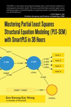Paperback Mastering Partial Least Squares Structural Equation Modeling (Pls-Sem) with Smartpls in 38 Hours Book