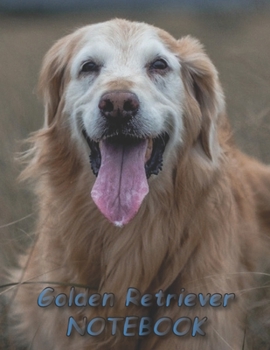 Golden Retriever NOTEBOOK: Dog Notebooks and Journals 110 pages (8.5x11)