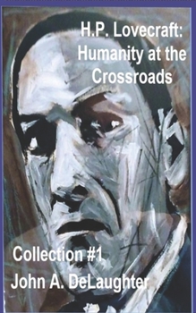 Paperback H.P. Lovecraft: Humanity at the Crossroads: (Collection #1) Book