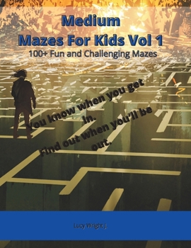 Paperback Medium Mazes For Kids Vol 1: 100+ Fun and Challenging Mazes Book