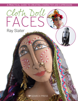 Paperback Cloth Doll Faces: A Practical Guide to Creating Character and Expression Book