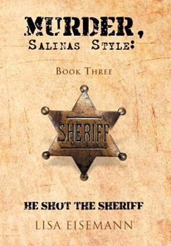 Hardcover Murder, Salinas Style: Book Three He Shot the Sheriff Book