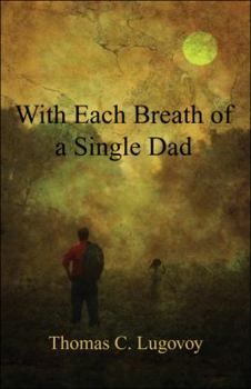 Paperback With Each Breath of a Single Dad Book