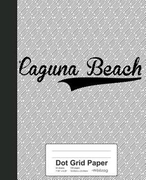 Paperback Dot Grid Paper: LAGUNA BEACH Notebook Book