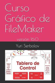 Paperback Curso Gráfico de FileMaker: versión 16.0 [Spanish] Book