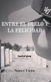 Paperback Entre el Duelo y la Felicidad [Spanish] Book