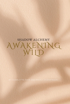 Paperback Awakening WILD: Shadow Alchemy Book