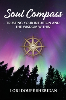 Paperback Soul Compass: Trusting Your Intuition and the Wisdom Within Book