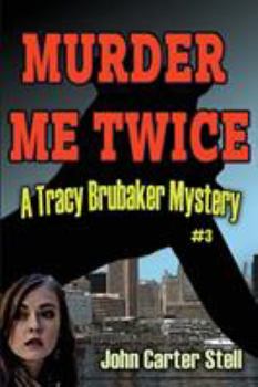 Paperback Murder Me Twice: A Tracy Brubaker Mystery Book