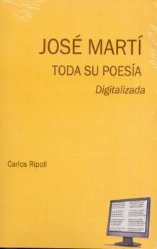 Jos? Mart? : Digitalizada: Toda su Poes?a