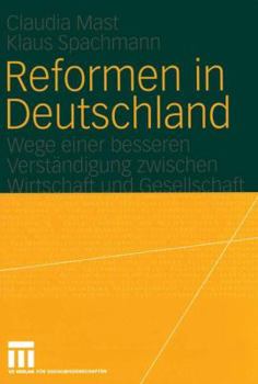 Paperback Reformen in Deutschland: Wege Einer Besseren Verständigung Zwischen Wirtschaft Und Gesellschaft [German] Book