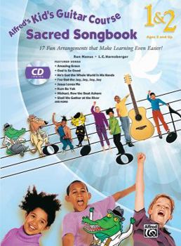 Paperback Alfred's Kid's Guitar Course Sacred Songbook 1 & 2: 17 Fun Arrangements That Make Learning Even Easier!, Book & CD Book