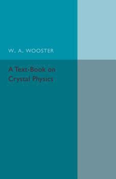 Paperback A Text-Book on Crystal Physics Book