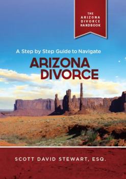 Paperback The Arizona Divorce Handbook: Your Step by Step Guide to Navigate Arizona Divorce Book
