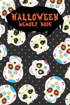 Halloween Memory Book: An Activity Book for Kids to Record Their Halloween Day | Coloring | Drawing | Journaling | Black Sugarskull (Trick or Treat)