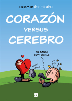 Paperback Corazón Versus Cerebro / Heart Versus Brain [Spanish] Book