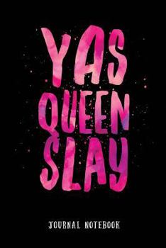 Paperback Yas Queen Slay: Journal Notebook Book