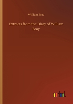 Paperback Extracts from the Diary of William Bray Book