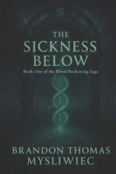Paperback The Sickness Below: Book 1 of The Blood Reckoning Saga Book