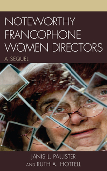 Hardcover Noteworthy Francophone Women Directors: A Sequel Book