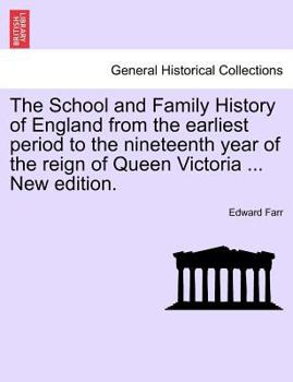 Paperback The School and Family History of England from the earliest period to the nineteenth year of the reign of Queen Victoria ... New edition. Book