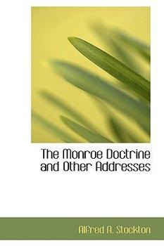 Paperback The Monroe Doctrine and Other Addresses Book