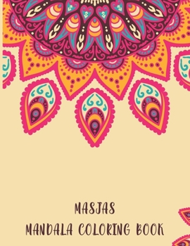 Paperback Masjas Mandala Coloring Book: Henna Mandala Coloring Book, Masjas Mandala Coloring Book.50 Story Paper Pages. 8.5 in x 11 in Cover. Book