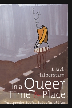 Paperback In a Queer Time and Place: Transgender Bodies, Subcultural Lives Book