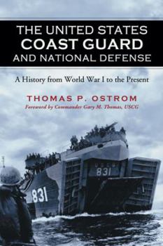 Paperback The United States Coast Guard and National Defense: A History from World War I to the Present Book