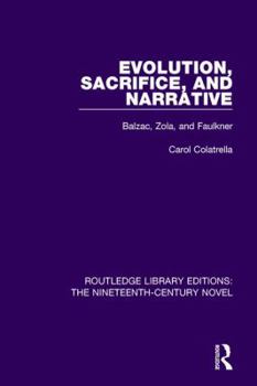 Paperback Evolution, Sacrifice, and Narrative: Balzac, Zola, and Faulkner Book