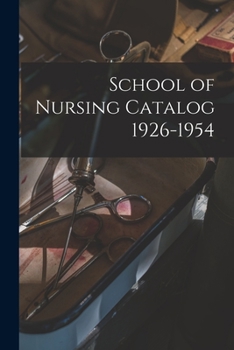 Paperback School of Nursing Catalog 1926-1954 Book