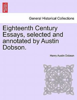Paperback Eighteenth Century Essays, Selected and Annotated by Austin Dobson. Book
